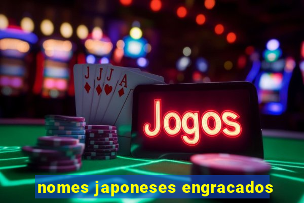 nomes japoneses engracados